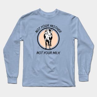 Not your Mother not your Milk - dark Long Sleeve T-Shirt